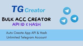 Telegram Bulk Account TG Creator Auto Create API & Hash