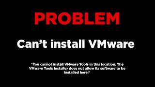 Can't install VMware Tools "You cannot install VMware Tools in this location"