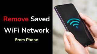 How to Remove Saved WiFi Network from Android Phone?