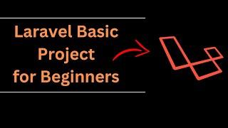 Laravel Basic Project For Beginners Step by Step