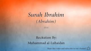 Surah Ibrahim Abrahim   014   Muhammad al Luhaidan   Quran Audio