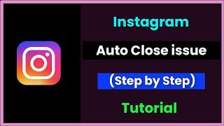 Instagram Auto Close (Automatically Closing) - Issue - Android & Ios - 2022