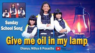 Give me oil in my lamp || Dhanya Nithya Prasastha || Christian Songs for kids || Br KJW Prem