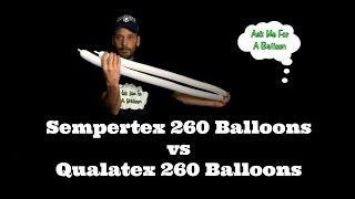 Sempertex 260 Balloons vs Qualatex 260 Balloons