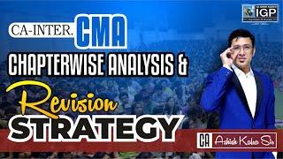 Cost and Mgt. Accounting | CHAPTERWISE ANALYSIS | Revision Strategy | CA Inter | CA Ashish Kalra Sir