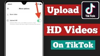 How To Upload HD Videos on Tiktok || How to upload high quality videos on Tiktok