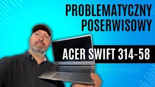 Poserwisowy Acer Swift 314-58