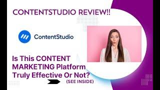 ContentStudio REVIEW- Is This Content Marketing Platform Truly Effective Or Not? See(View Before Use