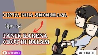 PANIK KARENA CROT DI DALAM - CINTA PRIA SEDERHANA EPS 28