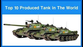 Top 10 Most Produced Tank in the World