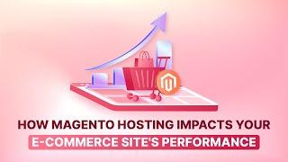 Maximize E-Commerce Success with Magento 2 Hosting Provider