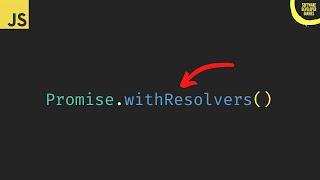 Promises have just gotten nicer! (withResolvers)