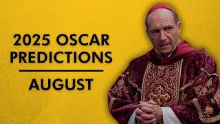 2025 OSCAR PREDICTIONS | AUGUST