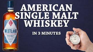 American Single Malt Whiskey in 3 Minutes