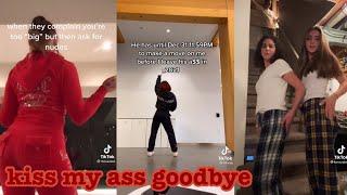 kiss my ass goodbye~tik tok