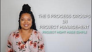 What Are the Project Management Process Groups?  | Project Mgmt Made Simple