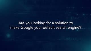 How to make Google a default Search Engine