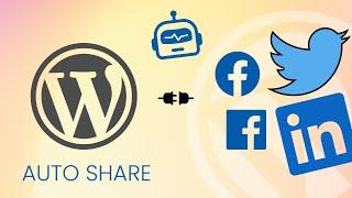 Auto Share WordPress Posts to Twitter, Multiple FaceBook Pages & Groups & LinkedIn Page