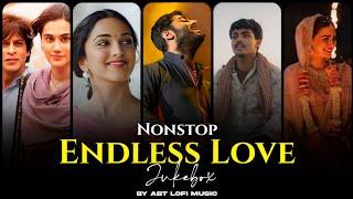 Endless Love Jukebox 2025 | Arjit Singh Song | ABT Lofi Music | Arjit Singh Super Hit Songs