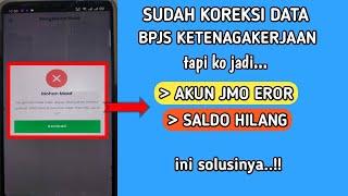 Sudah berhasil koreksi data BPJS KETENAGAKERJAAN saldo di aplikasi jmo jadi hilang || SOLUSINYA..??