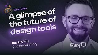 A glimpse of the future of design tooling  - Dan LaCivita (Dive Club S7 | E1)