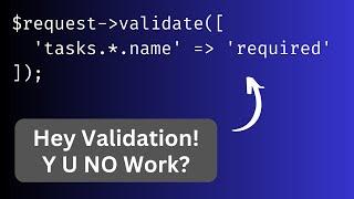 Laravel Array Column Validation: Don't "Forget" One Thing