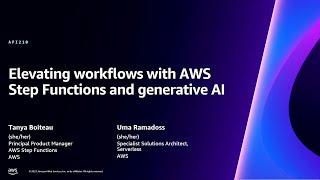 AWs re:Invent 2023 - [LAUNCH] Elevating workflows with AWS Step Functions and generative AI (API210)