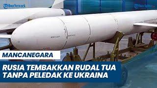 Rusia Tembakkan Rudal Tua Tanpa Peledak Ke Ukraina