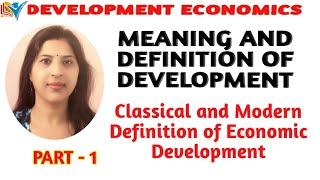 Meaning and Definitions of Economic Development | Part-1