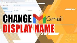 How To Change Gmail Account Name In Pc | Change Email Display Name In Gmail