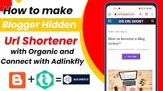 How to make Blogger Hidden Url Shortener with Organic and Connect with Adlinkfly