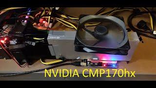 NVIDIA CMP170hx!! COOLING SETUP AND ERGO HASHRATES