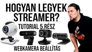 Hasznos dolgok a webkamerádról amit nem tudtál | Hogyan legyek streamer? 5.rész