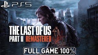 The Last of Us Part 2 Remastered PS5 - Full Game 100% Longplay Walkthrough