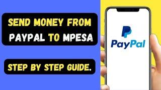 How To Send Money From Paypal To Mpesa in kenya | how to withdraw money from paypal to mpesa