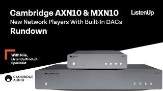 Best Network Players Under $900 | New Cambridge AXN10 & MXN10