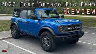 2022 Ford Bronco Big Bend Quik-Review - The Good & The Bad
