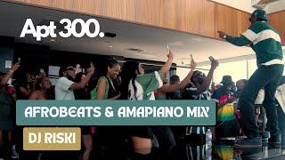 APARTMENT 300 - DJ RISKI | Afrobeats and Amapiano Mix | July 2024