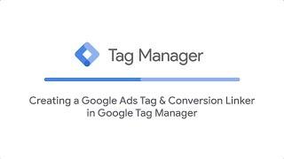 Creating a Google Ads Tag & Conversion Linker in Google Tag Manager