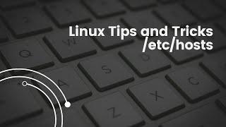 Linux Tech Tips and Tricks - /etc/hosts