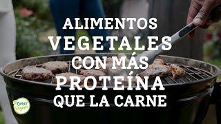 ALIMENTOS VEGETALES CON MÁS PROTEÍNA QUE LA CARNE | Más que un bistec, filete de pollo o pescado...