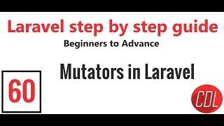 (60) Mutator in Laravel | How To Define A Mutator | Why we use Mutator