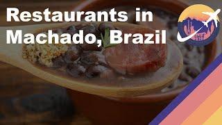 Restaurants in Machado, Brazil