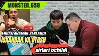 MONSTERDAN  659 OTVET ISKANDAR VA OTASHGA ITARAMAN ENDI SENLARDI SIRLASH FOSH BO'LDI