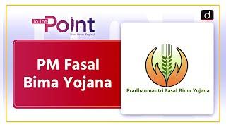 PM Fasal Bima Yojana Extended | Crop Insurance Scheme | To The Point | Drishti IAS English