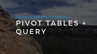 Make pivot tables with the Google Sheets query