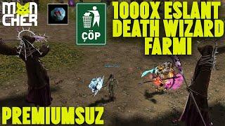 1000x Premium'suz Death Wizard Farmı | Eslant Farm Rehberi Tadında | Bölüm 5 (Full+Full Zarar)