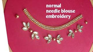 easy normal needle blouse embroidery work