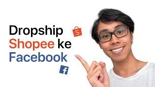 Cara COD Dropship Shopee ke Facebook