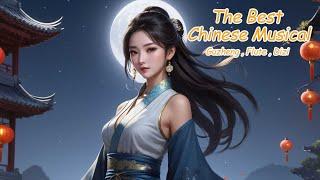 The Best Chinese Musical Relaxing , Guzheng Flute And Dizi, | Sleep , Relax , Study , Spa , Yoga |